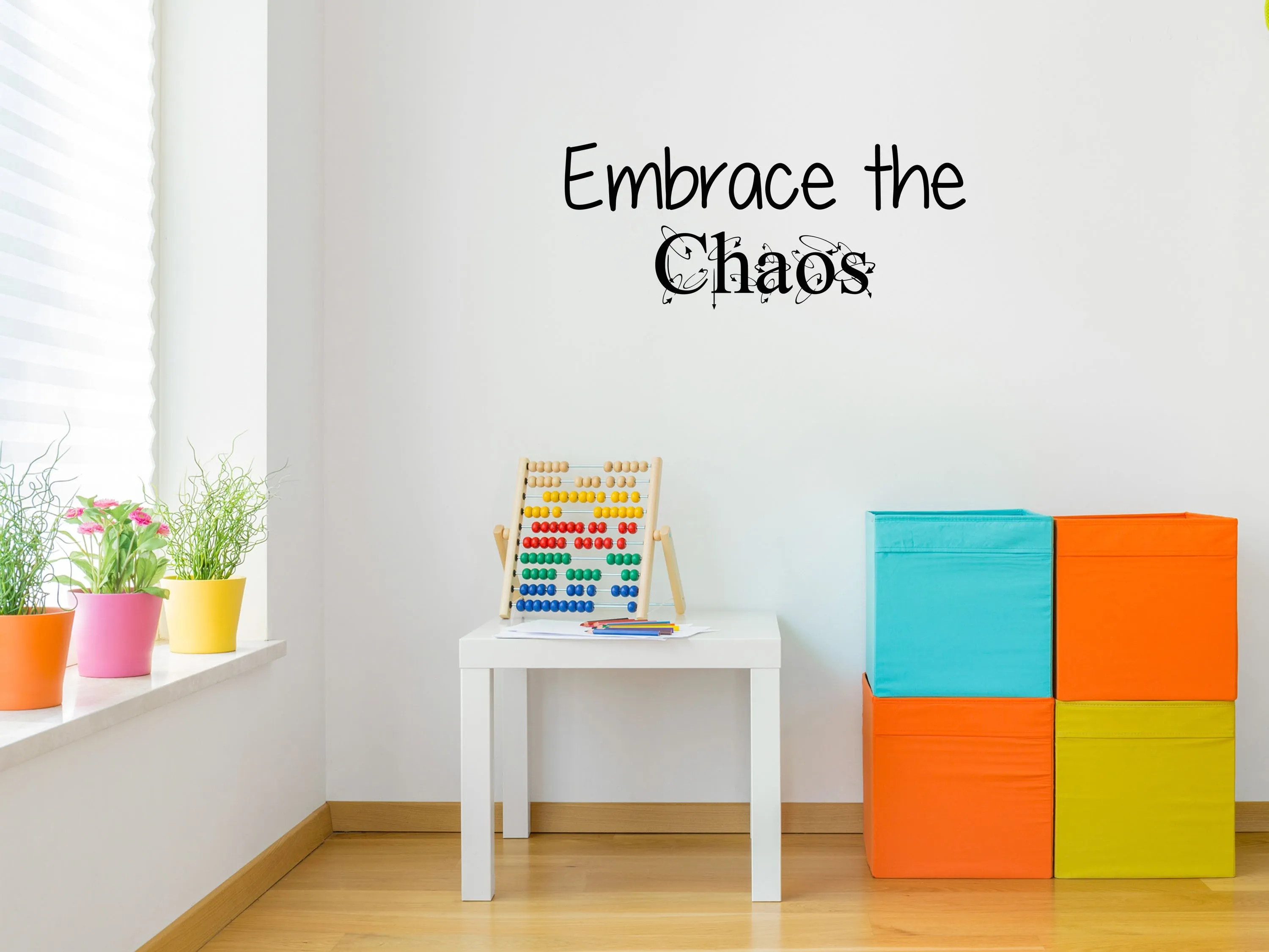 Embrace The Chaos Wall Decal