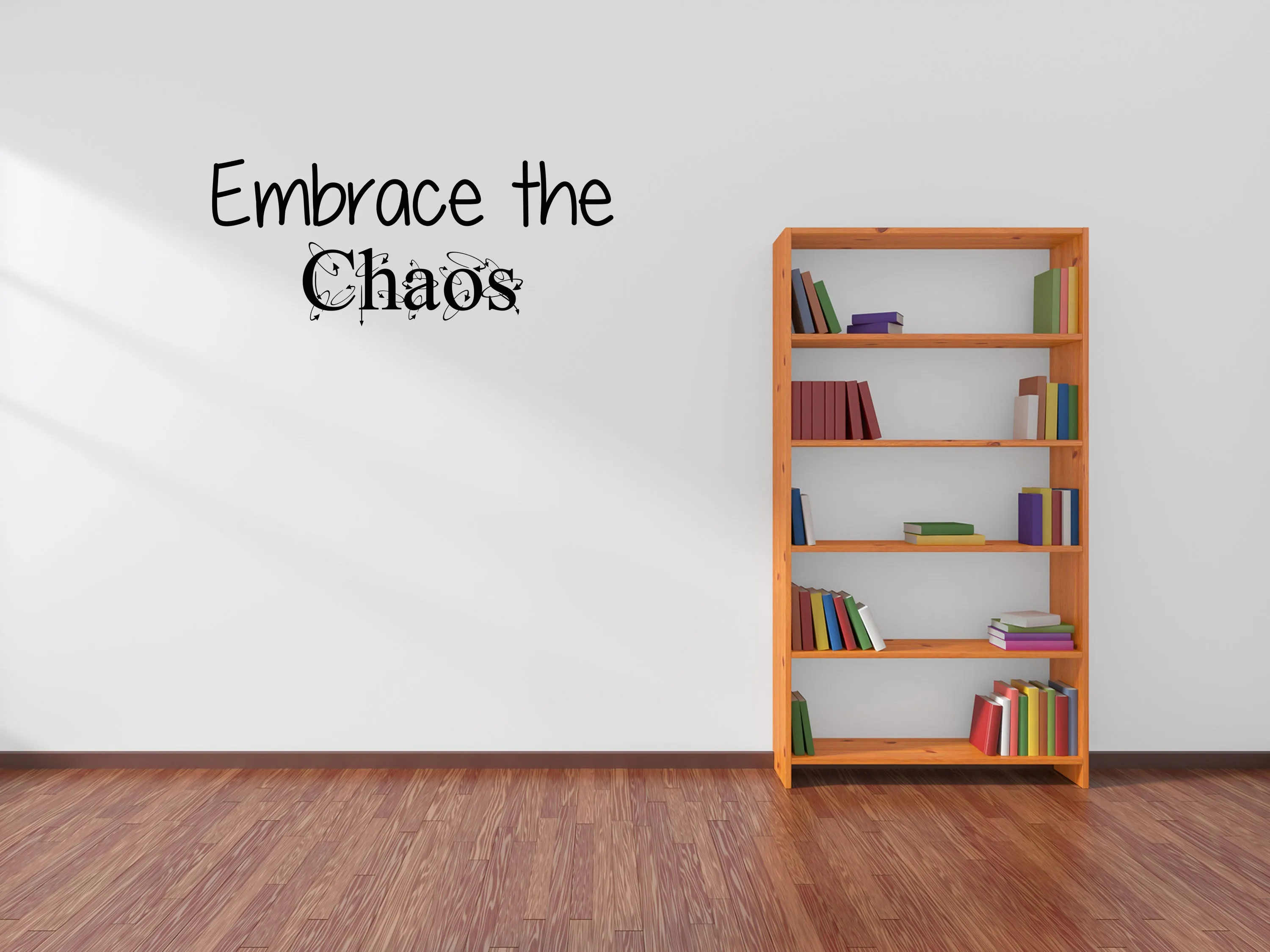 Embrace The Chaos Wall Decal