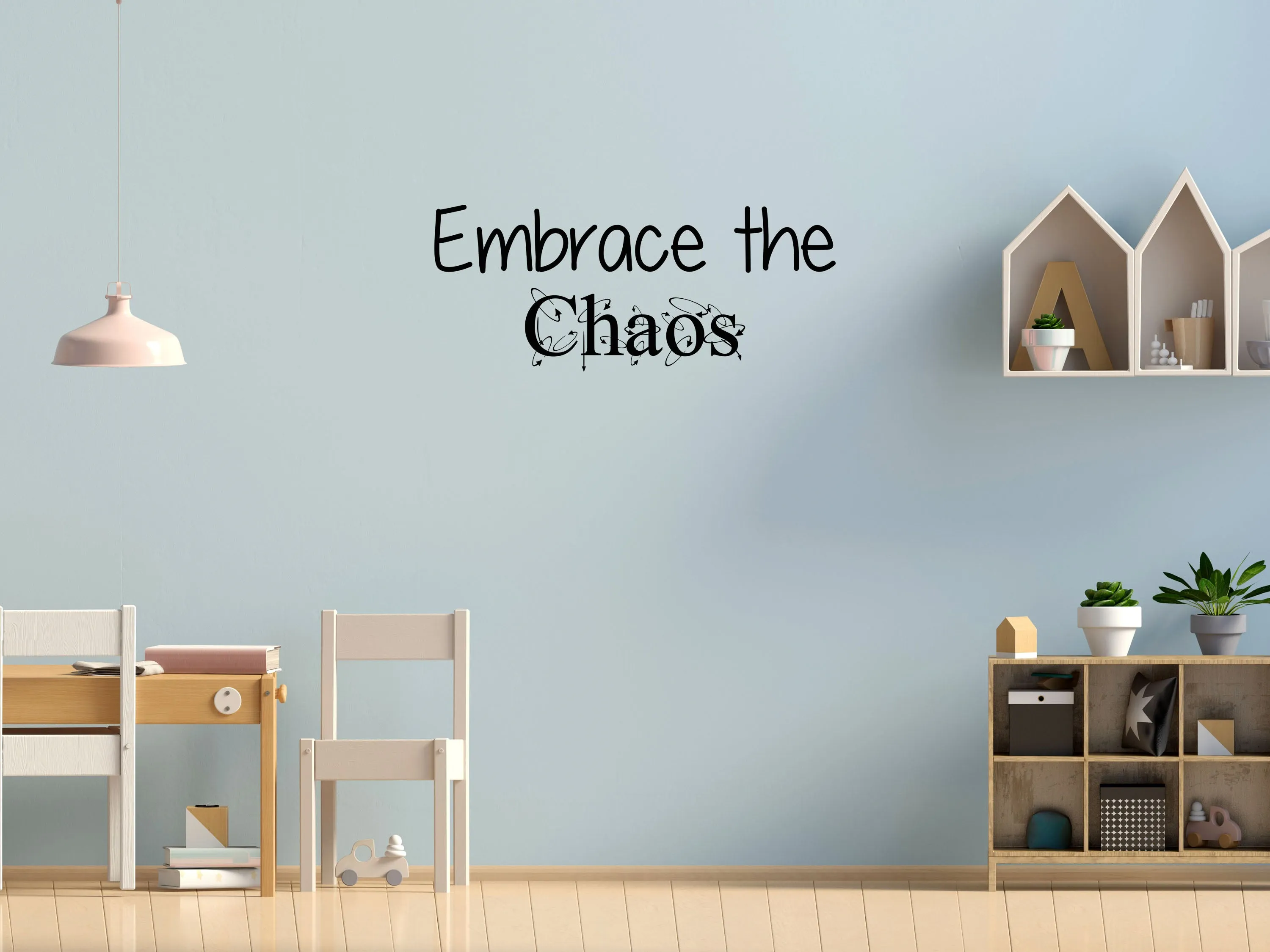 Embrace The Chaos Wall Decal